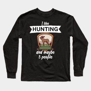 I like hunting and maybe 3 people Long Sleeve T-Shirt